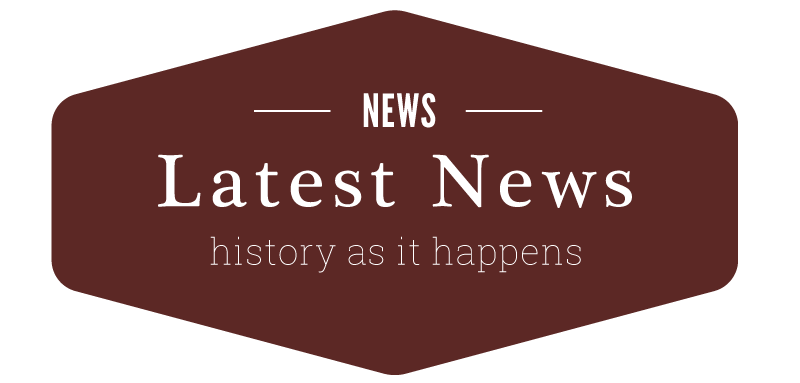 News — latest news, history as it happens